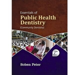 Essentials of Public Health Dentistry 7th Edition by Soben Peter