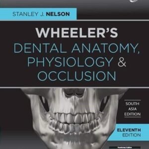 Wheeler's Dental Anatomy, Physiology and Occlusion by Stanley J. Nelson